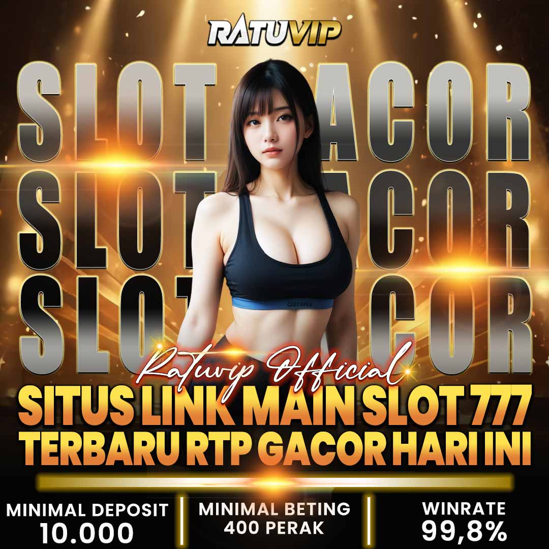 RATUVIP: Situs Link Main Slot 777 Terbaru Rtp Gacor Hari Ini